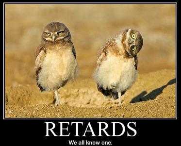 Funny Picture - We All Know A Retard!